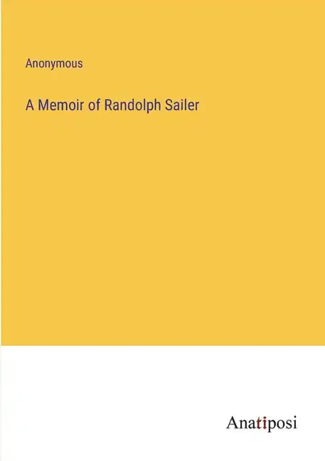 A Memoir of Randolph Sailer - Paperback