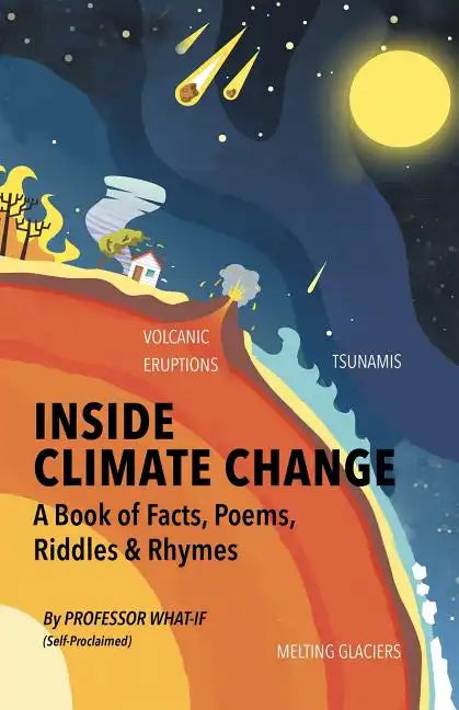 Inside Climate Change: The Book Of Facts, Poems, Riddles and Rhymes - Paperback