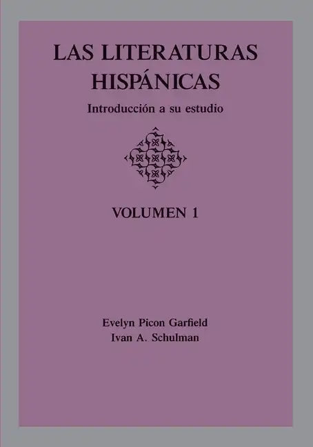 Las Literaturas Hispanicas: Introduccion a su estudio: Volumen 1 - Paperback