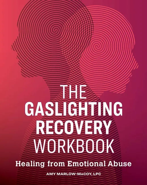 The Gaslighting Recovery Workbook: Healing from Emotional Abuse - Paperback
