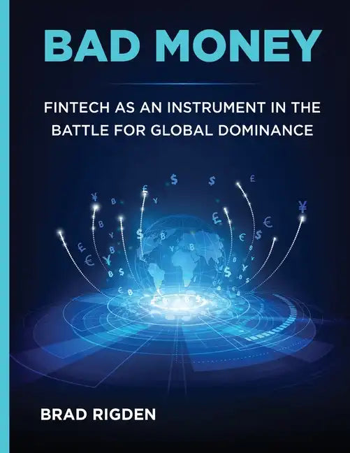 Bad Money: FinTech as an Instrument in the Battle for Global Dominance - Paperback