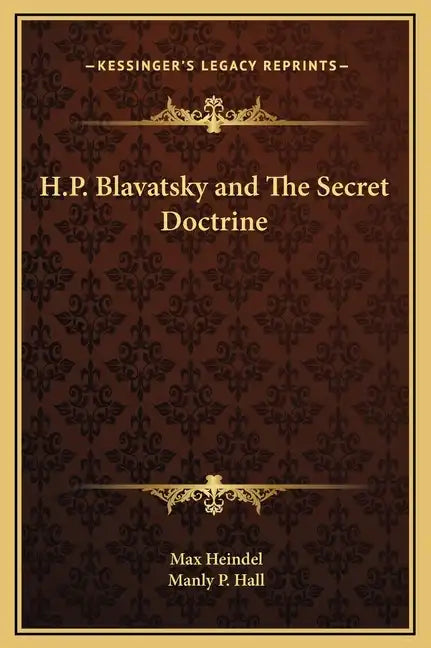 H.P. Blavatsky and the Secret Doctrine - Hardcover