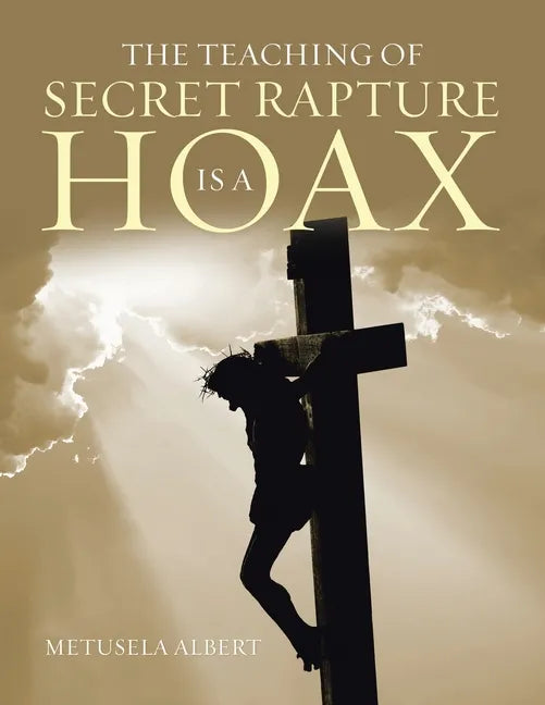 The Teaching of Secret Rapture Is a Hoax - Paperback