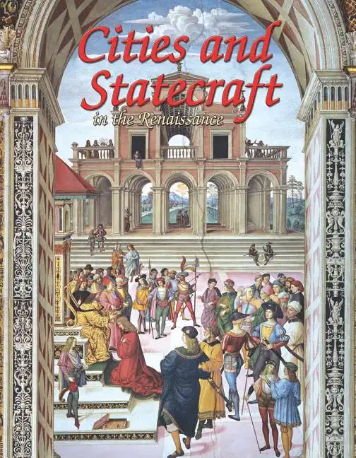 Cities and Statecraft in the Renaissance - Hardcover