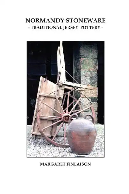 Normandy Stoneware: Traditional Jersey pottery - Paperback