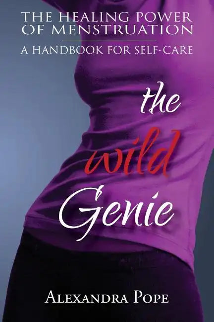 The Wild Genie: The Healing Power of Menstruation - Paperback