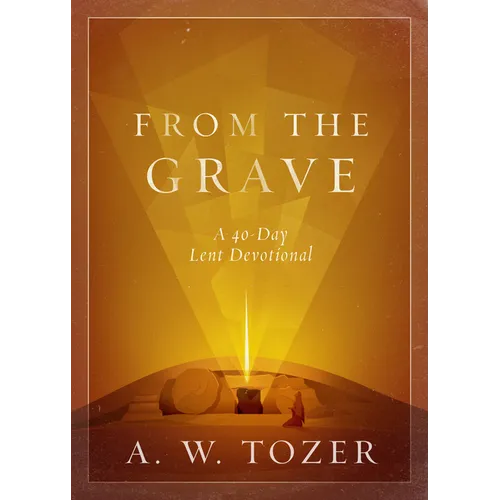 From the Grave: A 40-Day Lent Devotional - Paperback