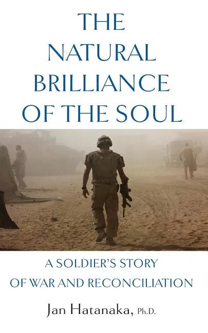 The Natural Brilliance of the Soul: A Soldier's Story of War and Reconciliation - Paperback