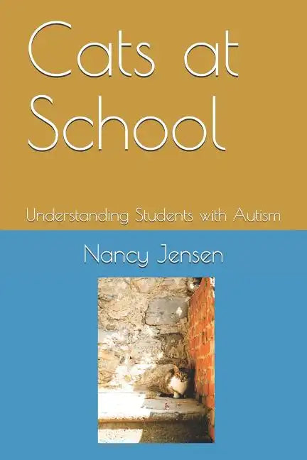 Cats at School: Understanding Students with Autism - Paperback