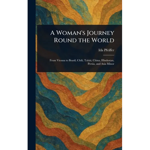 A Woman's Journey Round the World - Hardcover