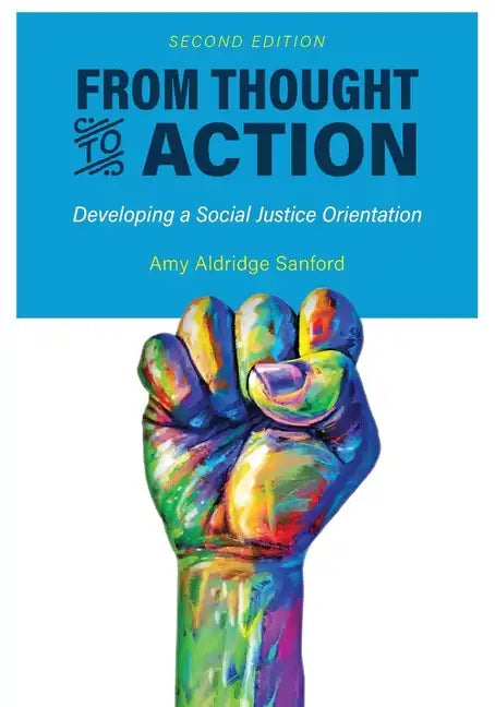 From Thought to Action (Second Edition): Developing a Social Justice Orientation - Paperback