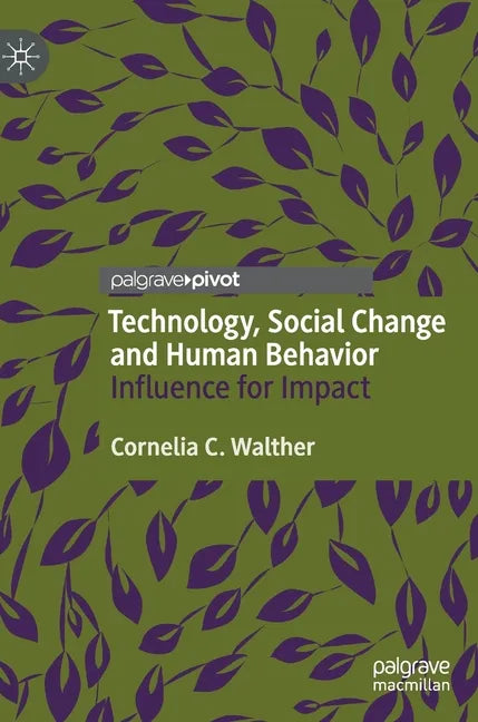 Technology, Social Change and Human Behavior: Influence for Impact - Hardcover
