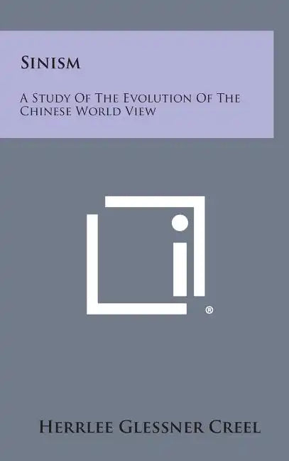 Sinism: A Study of the Evolution of the Chinese World View - Hardcover