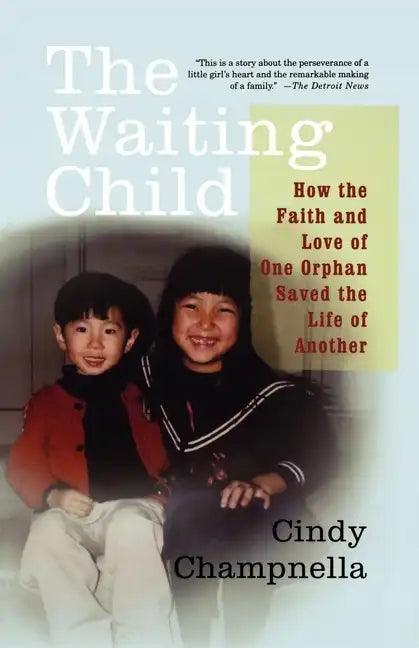 The Waiting Child: How the Faith and Love of One Orphan Saved the Life of Another - Paperback