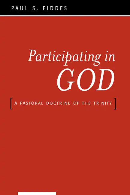 Participating in God: A Pastoral Doctrine of the Trinity - Paperback