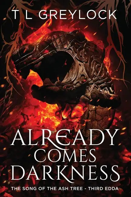Already Comes Darkness: The Song of the Ash Tree - Third Edda - Paperback
