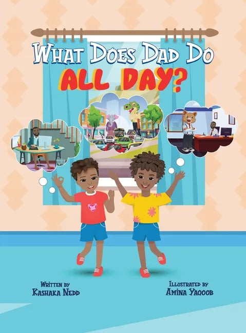 What Does Dad Do All Day? - Hardcover