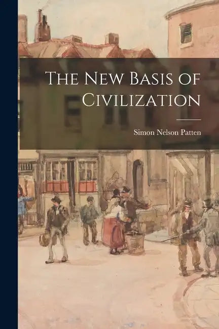 The New Basis of Civilization - Paperback