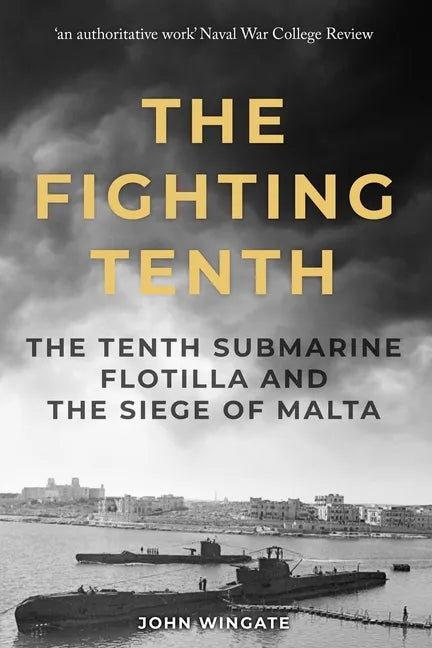 The Fighting Tenth: The Tenth Submarine Flotilla and the Siege of Malta - Paperback