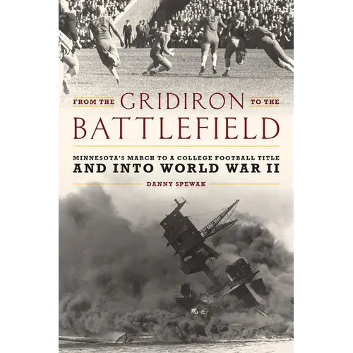 From the Gridiron to the Battlefield: Minnesota's March to a College Football Title and into World War II - Paperback