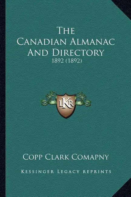 The Canadian Almanac and Directory: 1892 (1892) - Paperback