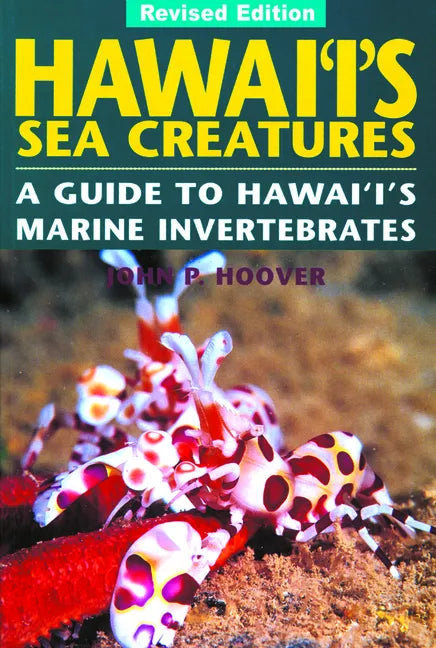 Hawaii's Sea Creatures: A Guide to Hawaii's Marine Invertebrates - Paperback