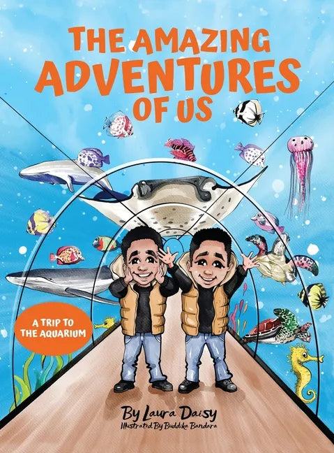 The Amazing Adventures of Us: A Trip to the Aquarium - Hardcover