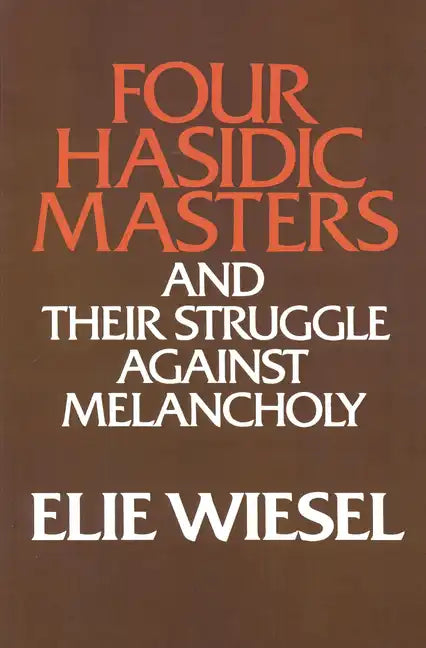 Four Hasidic Masters and Their Struggle Against Melancholy - Paperback
