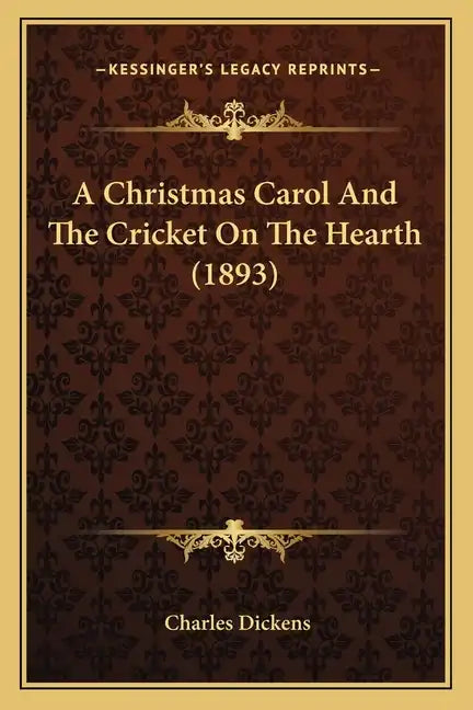 A Christmas Carol and the Cricket on the Hearth (1893) - Paperback