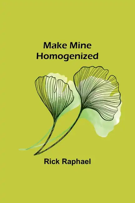Make Mine Homogenized - Paperback
