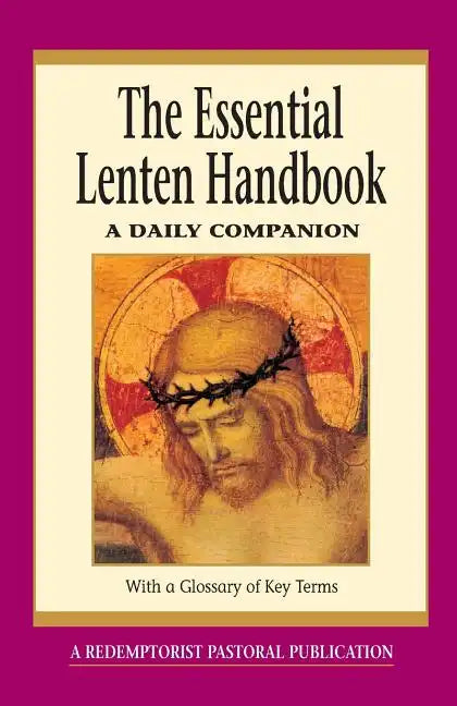 The Essential Lenten Handbook: A Daily Companion - Paperback