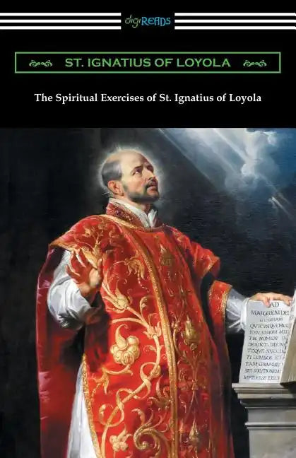 The Spiritual Exercises of St. Ignatius of Loyola - Paperback