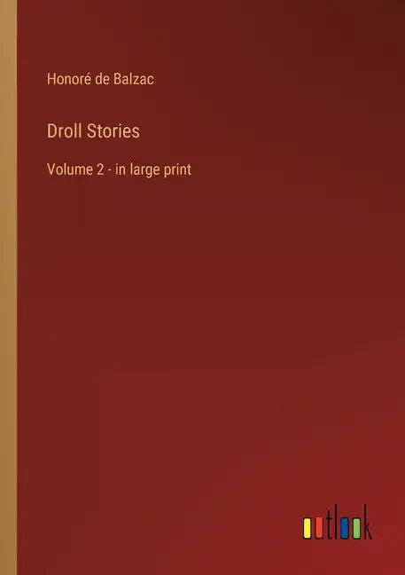 Droll Stories: Volume 2 - in large print - Paperback