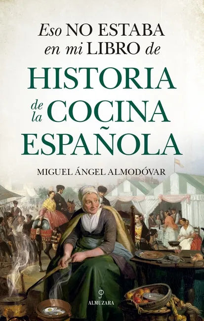Eso No Estaba En Mi Libro de Historia de la Cocina Española - Paperback