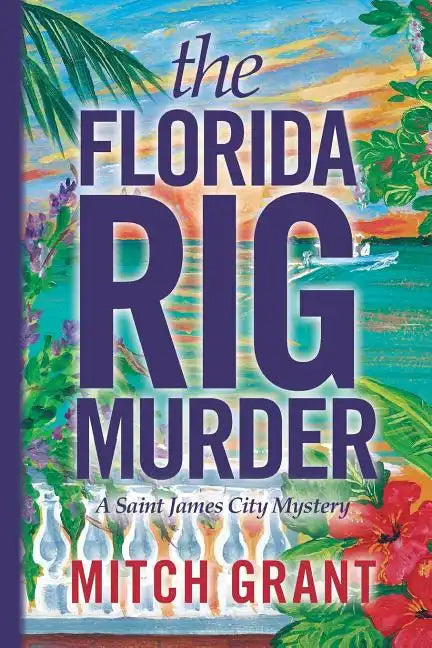 The Florida Rig Murder: A Saint James City Mystery - Paperback
