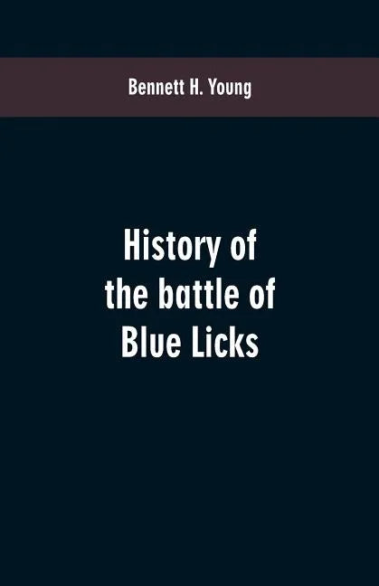 History of the battle of Blue Licks - Paperback