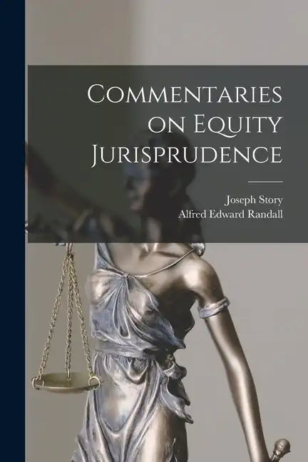 Commentaries on Equity Jurisprudence - Paperback