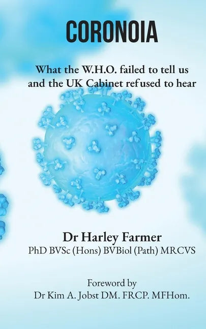 Coronoia: What the W.H.O. failed to tell us and the UK Cabinet refused to hear - Paperback