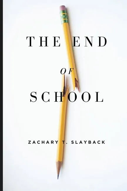 The End of School: Reclaiming Education from the Classroom - Paperback