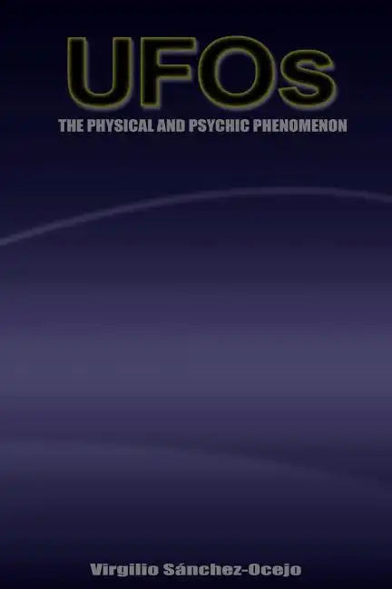 UFOs The Physical and Psychic Phenomenon - Paperback