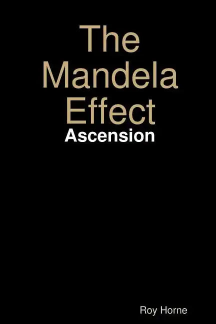 The Mandela Effect: Ascension - Paperback