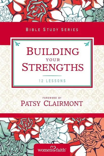 Building Your Strengths: Who Am I in God's Eyes? (and What Am I Supposed to Do about It?) - Paperback
