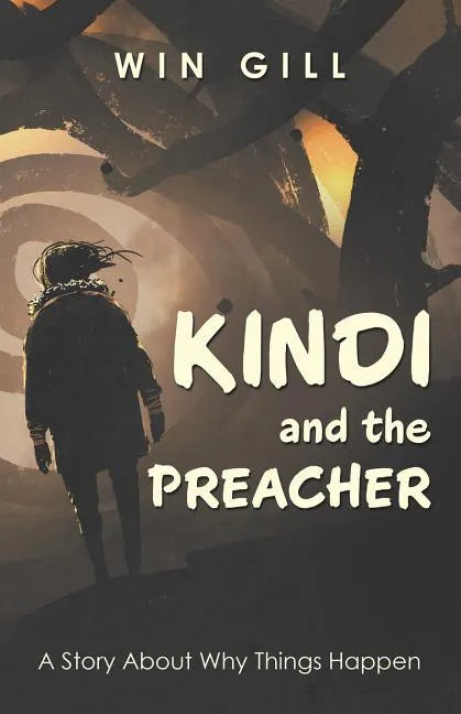 Kindi and the Preacher: A Story About Why Things Happen - Paperback