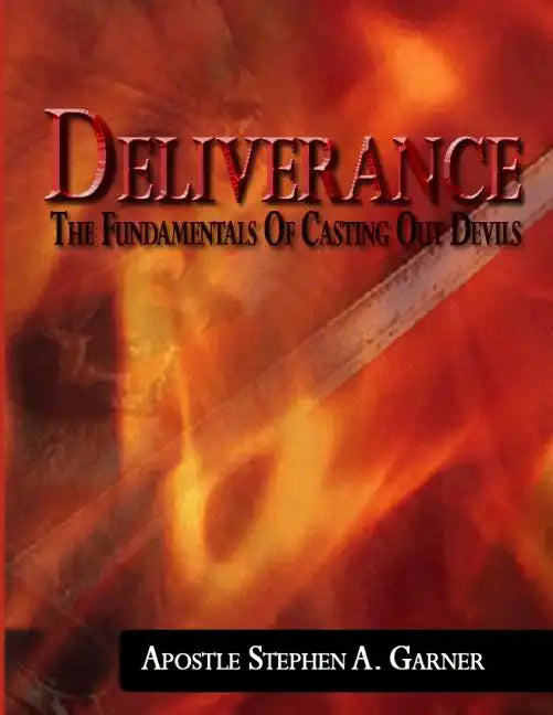 Deliverance: The Fundamentals of Casting Out Devils - Paperback