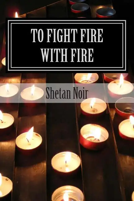 To fight fire with fire: Protection magic - Paperback