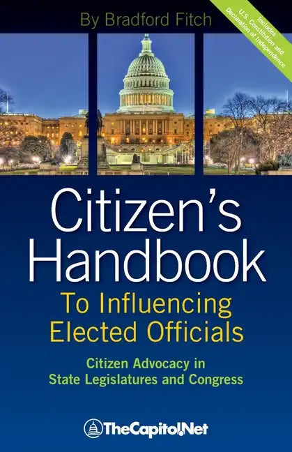Citizen's Handbook to Influencing Elected Officials: Citizen Advocacy in State Legislatures and Congress: A Guide for Citizen Lobbyists and Grassroots - Paperback