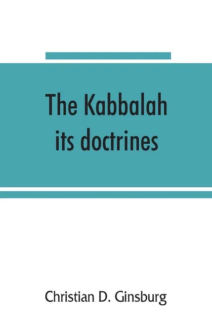 The Kabbalah: its doctrines, development, and literature - Paperback