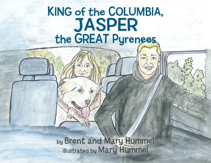 King of the Columbia, JASPER the GREAT Pyrenees - Paperback