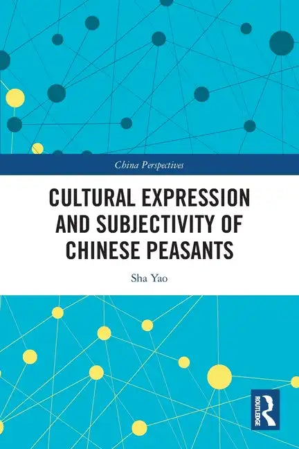 Cultural Expression and Subjectivity of Chinese Peasants - Paperback