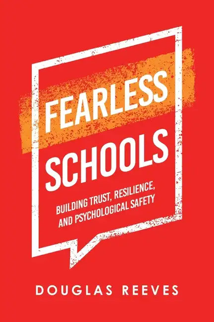 Fearless Schools: Building Trust, Resilience, and Psychological Safety - Paperback
